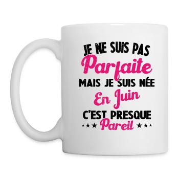 Anniversaire - Pas parfaite mais née en Juin - Mug blanc - blanc - Gauche