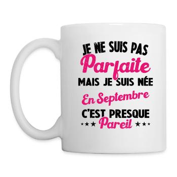 Anniversaire - Pas Parfaite Mais Née en Septembre - Mug blanc - blanc - Gauche