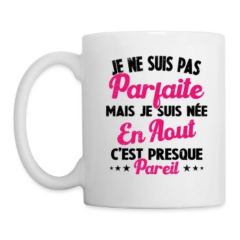 Anniversaire - Pas parfaite mais née en Août - Mug blanc - blanc - Gauche