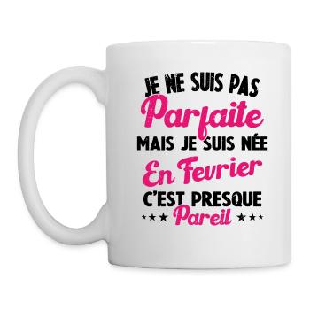 Pas parfaite mais je suis née en Février Cadeau - Mug blanc - blanc - Gauche