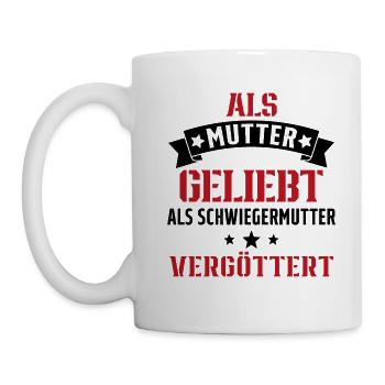 Schwiegermutter Mama Schwiegermama Mutter Mutterta - Tasse - Weiß - Links