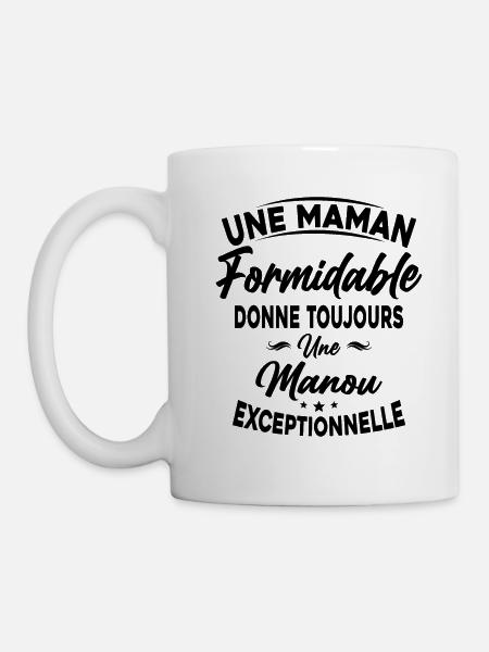 Maman formidable donne Manou Exceptionnelle - Mug blanc - blanc