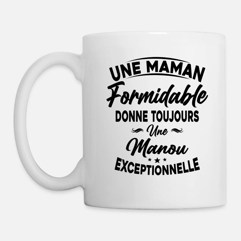 Maman formidable donne Manou Exceptionnelle - Mug blanc - blanc