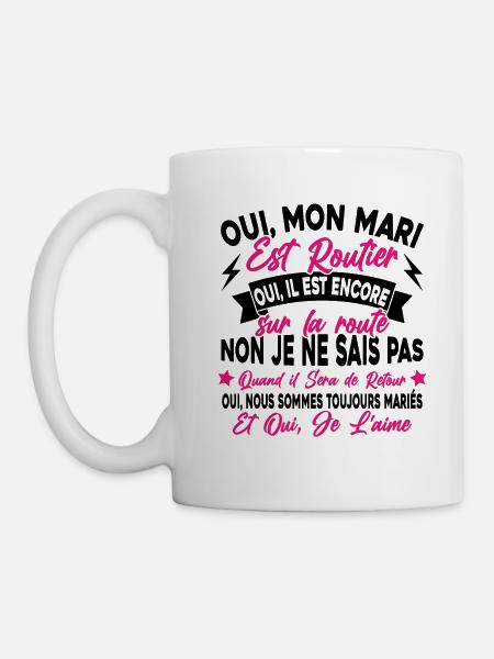 Oui, Mon Mari Est Routier Femme Humour Camionneur - Mug blanc - blanc