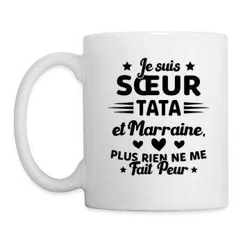 Sœur Tata et Marraine Plus Rien Ne Me Fait Peur - Mug blanc - blanc - Gauche