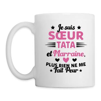 Sœur Tata et Marraine Plus Rien Ne Me Fait Peur - Mug blanc - blanc - Gauche