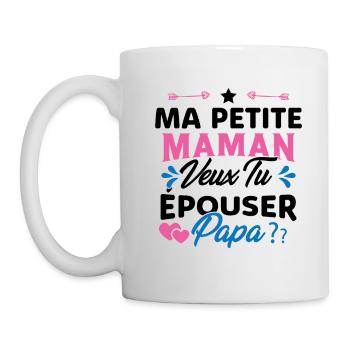 Ma Petite Maman Veux Tu Épouser Papa Cadeau Maman - Mug blanc - blanc - Gauche
