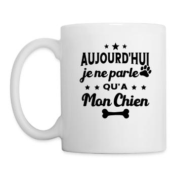 Aujourd'hui Je Ne Parle Qu'a Mon Chien Humour - Mug blanc - blanc - Gauche