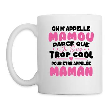 On M'appelle Mamou Parce que chui Trop Cool Maman - Mug blanc - blanc - Gauche