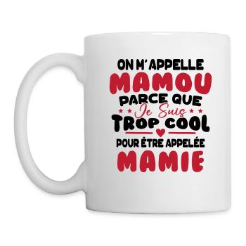 On M'appelle Mamou Parce que Chui Trop Cool Mamie - Mug blanc - blanc - Gauche