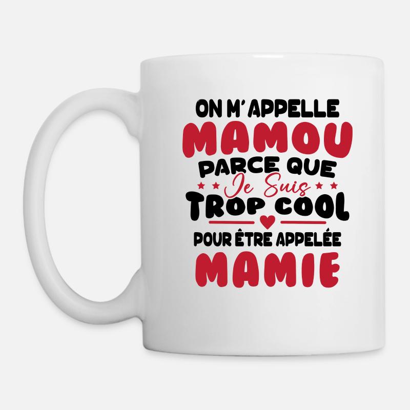 On M'appelle Mamou Parce que Chui Trop Cool Mamie - Mug blanc - blanc