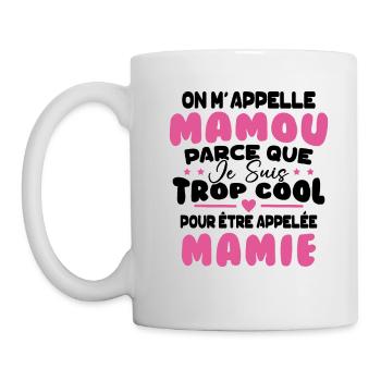 On M'appelle Mamou Parce que Chui Trop Cool Mamie - Mug blanc - blanc - Gauche