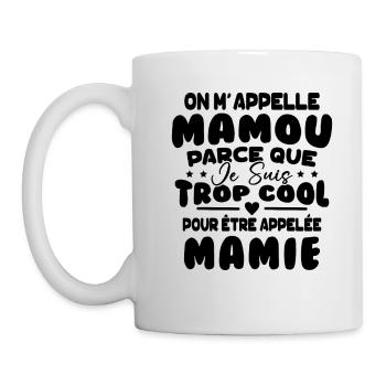 On M'appelle Mamou Parce que Chui Trop Cool Mamie - Mug blanc - blanc - Gauche