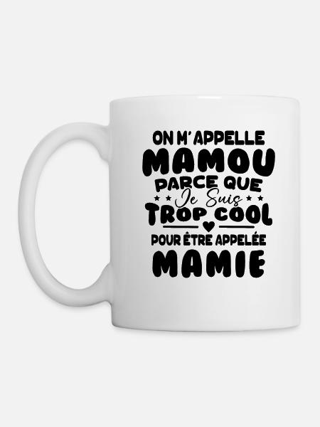 On M'appelle Mamou Parce que Chui Trop Cool Mamie - Mug blanc - blanc