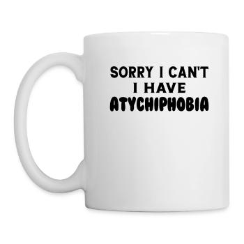 Ich kann nicht, ich habe Atychiphobie - Tasse - Weiß - Links