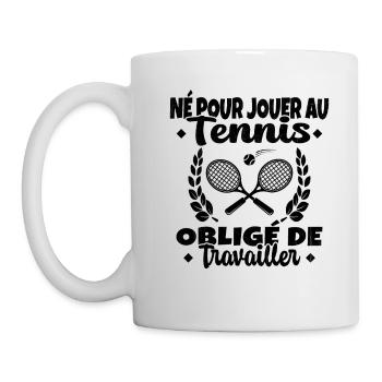 Né Pour Jouer au Tennis Humour Cadeau - Mug blanc - blanc - Gauche