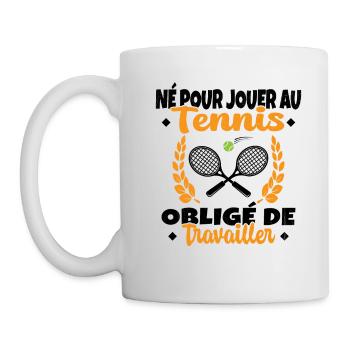 Né Pour Jouer au Tennis Humour Cadeau - Mug blanc - blanc - Gauche
