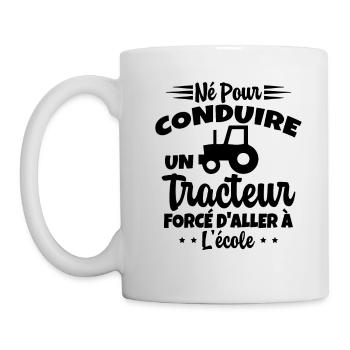 Né pour conduire un tracteur forcé daller à lécole - Mug blanc - blanc - Gauche