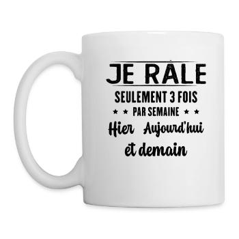 Je Râle Seulement 3 Fois Par Semaine Cadeau Drôle - Mug blanc - blanc - Gauche