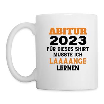 Abitur 2023 für dieses Shirt musste ich lange lern - Tasse - Weiß - Links