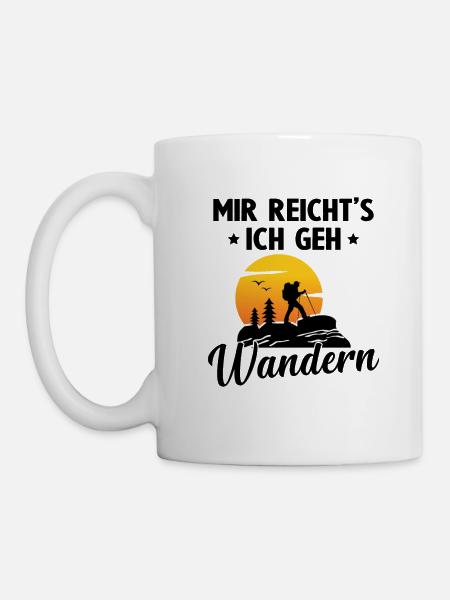 Mir reicht's ich geh wandern Wander Shirt Fun - Tasse - Weiß