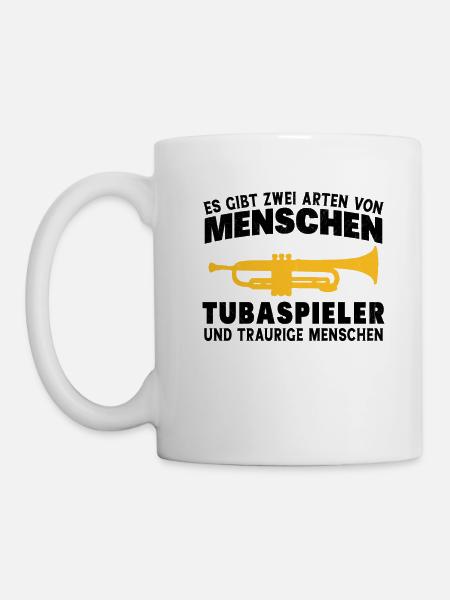 Tuba Zwei Arten von Menschen Tubaspieler Tubist - Tasse - Weiß