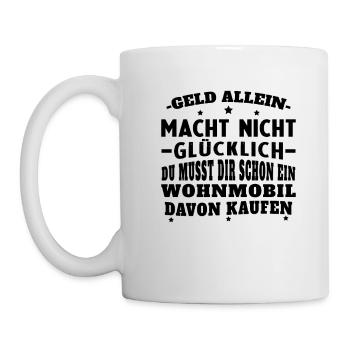 Geld macht nicht Glücklich Wohnmobil Camping - Tasse - Weiß - Links