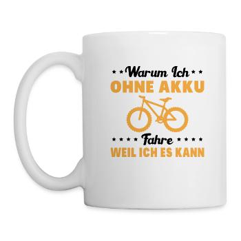 Warum ich Ohne Akku Fahre Weil ich es Kann Fahrrad - Tasse - Weiß - Links