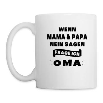 Wenn Mama und Papa Nein sagen, frag ich Oma Enkeln - Tasse - Weiß - Links
