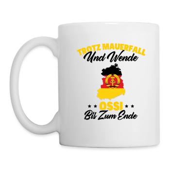 Trotz Mauerfall Und Wende Ossi Bis Zum Ende - Tasse - Weiß - Links