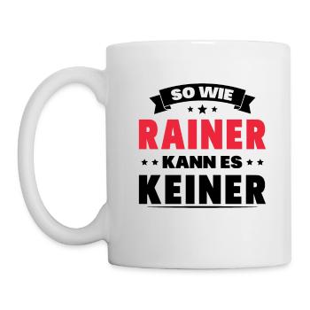 So wie Rainer kann es keiner - Tasse - Weiß - Links