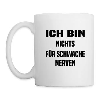 Ich bin nichts für Schwache Nerven - Tasse - Weiß - Links