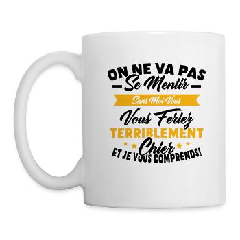 On va pas mentir sans moi vous vous feriez chier - Mug blanc - blanc - Gauche