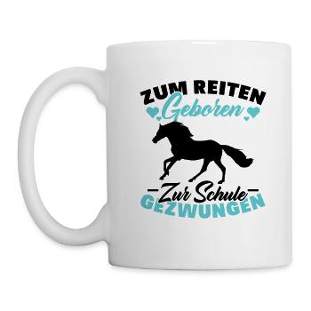 Zum Reiten Geboren Schule Gezwungen Pferd - Tasse - Weiß - Links