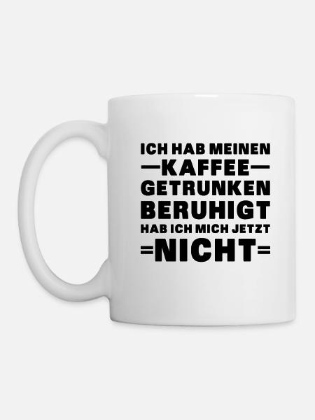 Nicht Beruhigt - Tasse - Weiß