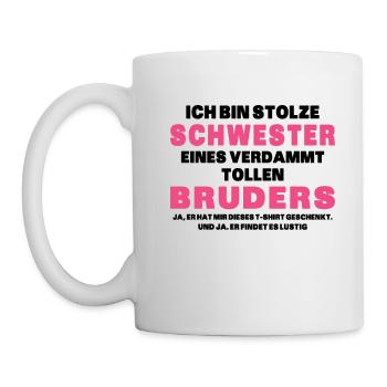 Ich Bin Stolze Schwester Eines Verdammt Tollen - Tasse - Weiß - Links