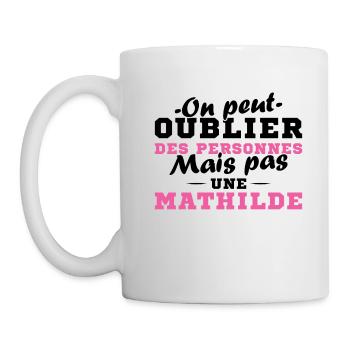 On peut pas oublier une Mathilde prénom fille - Mug blanc - blanc - Gauche