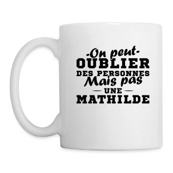 On peut pas oublier une Mathilde prénom fille - Mug blanc - blanc - Gauche