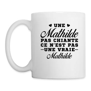 Une Mathilde pas chiante ce n est pas une vraie - Mug blanc - blanc - Gauche