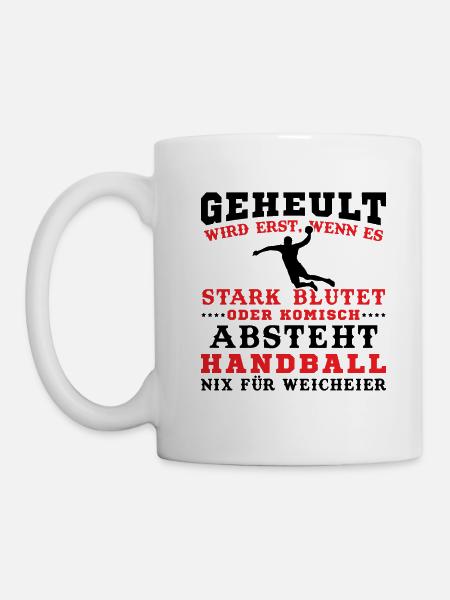 Handball Geheult wird Erst Wenn Es Stark Blutet - Tasse - Weiß