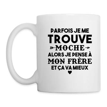 Parfois Je me trouve moche frère Cadeau Drole - Mug blanc - blanc - Gauche