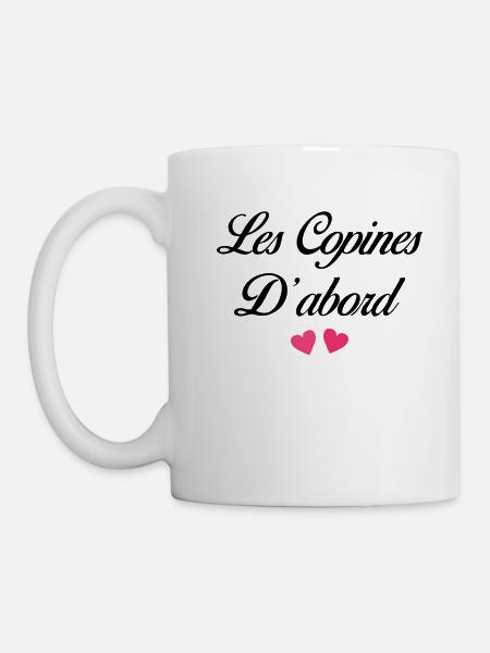 Cadeau Meilleures Copines Les Copines D'abord - Mug blanc - blanc