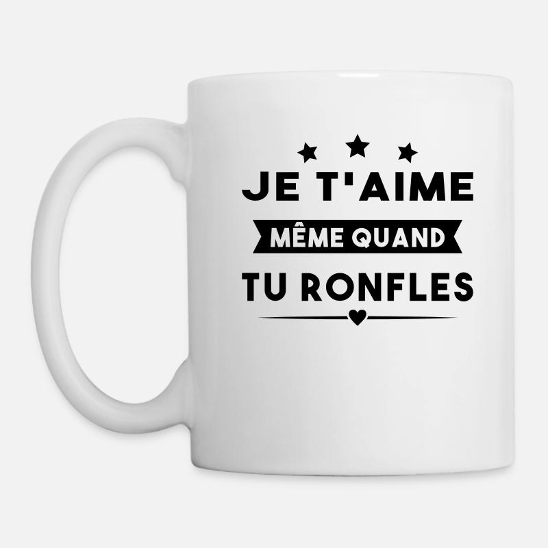 Couple Saint Valentin Je T'aime Quand Tu Ronfles - Mug blanc - blanc