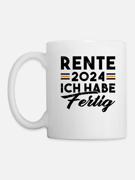 Rente 2024 ich habe fertig Ruhestand 2024 - Tasse - Weiß