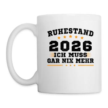 Ruhestand 2026 Ich Muss Gar Nix Rentner Rente - Tasse - Weiß - Links