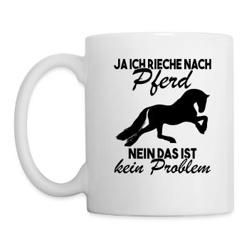Ja ich rieche nach Pferd Nein das ist kein - Tasse - Weiß - Links