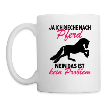 Ja ich rieche nach Pferd Nein das ist kein - Tasse - Weiß - Links