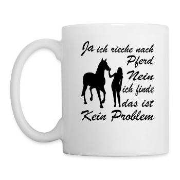 Ja Ich Rieche Nach Pferd Nein Das Ist Kein Problem - Tasse - Weiß - Links