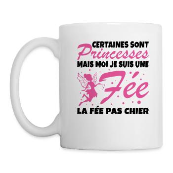 Certaines Sont Princesses Mais Moi Je Suis Une Fee - Mug blanc - blanc - Gauche