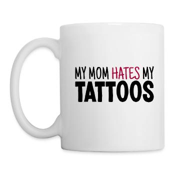 My Mom Hates My Tattoos Tattoo Artist Tattoo Lover - Mug - white - Left